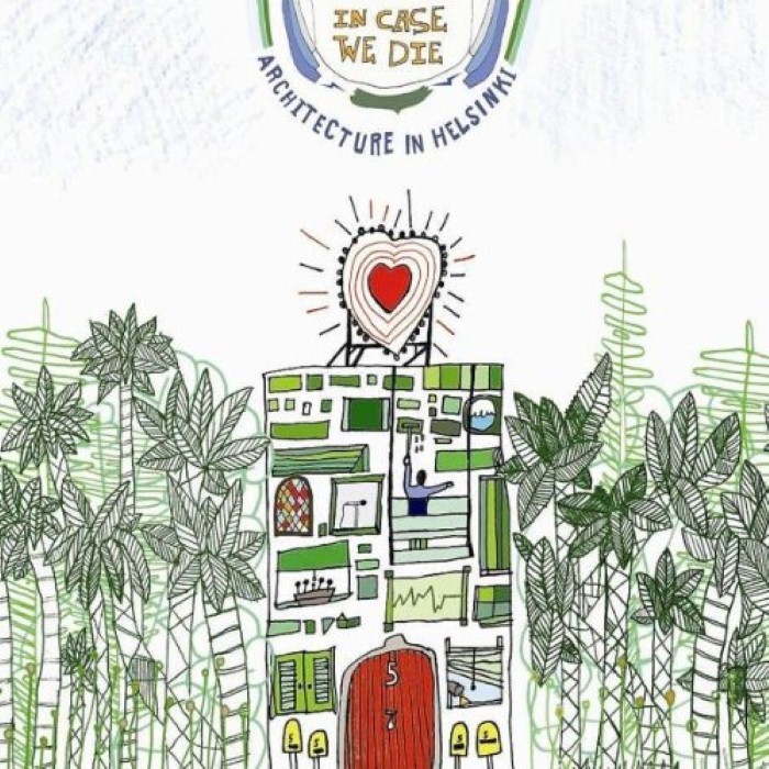 Architecture in Helsinki - In Case We Die