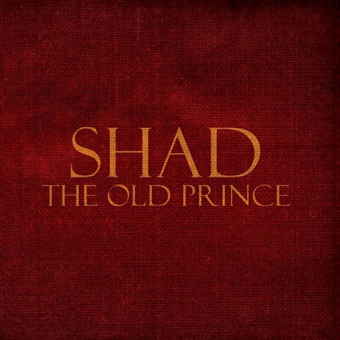Shad - The Old Prince